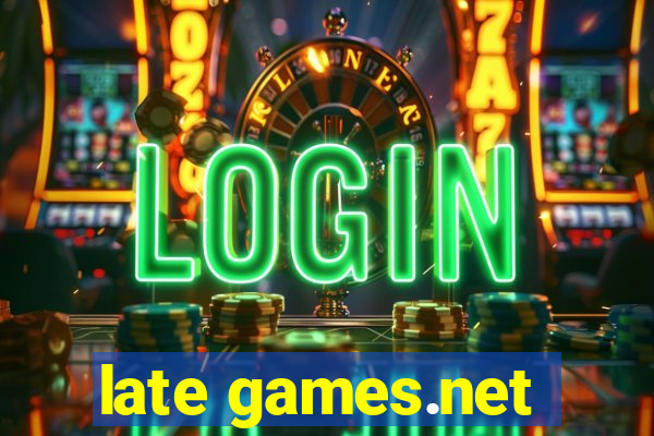 late games.net